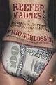 Reefer Madness: Sex, Drugs, and Cheap Labor in the American Black Market