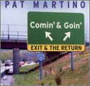 Revue Pat Martino  / Comin' and Goin': Exit & the Return