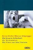 Die bizarre Schönheit der Verdammten - die Filme von Abel Ferrara.