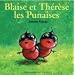 Blaise et Th�r�se : Les Punaises