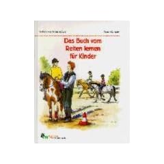 Das Buch vom Reiten lernen f�r Kinder