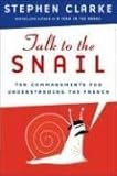 Talk to the Snail: Ten Commandments for Understanding the French