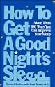 How to Get a Good Night's Sleep: More Than 100 Ways You Can Improve Your Sleep