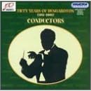 50 Years of Hungaroton 1951-2001: Conductors by 50 Years of Hungaroton 1951-2001: Conductors