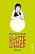 Glatte runde Dinger