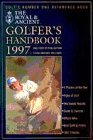 The Royal & Ancient Golfer's Handbook: A Comprehensive and Authoritative Reference Book to the Golfing World