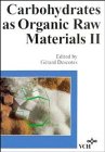Carbohydrates as Organic Raw Materials II