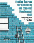 Funding Sources for Community and Economic Development 1998: A Guide to Current Sources for Local Programs and Projects (Funding Sources for Community and Economic Development)