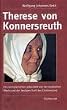 Therese von Konnersreuth oder Die Herausforderung Satans. Ein Leben f�r die Wahrheit