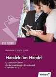 Handeln im Handel. 3. Ausbildungsjahr im Einzelhandel: Lernfelder 11 bis 14