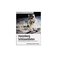Harenberg Schl�sseldaten. Alle entscheidenden Ereignisse im 20. Jahrhundert.