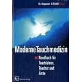 Moderne Tauchmedizin. Handbuch f�r Tauchlehrer,Taucher und �rzte
