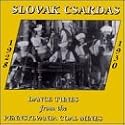 Slovak Csardas: Dance Tunes From The Pennsylvania Coal Mines 1928-1930