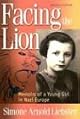 Facing the Lion (Abridged Edition): Memoirs of a Young Girl in Nazi Europe