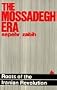 The Mossadegh Era: Roots of the Iranian Revolution