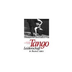 Tango. Leidenschaft in Buenos Aires