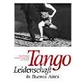 Tango. Leidenschaft in Buenos Aires