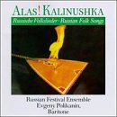 Alas! Kalinushka: Russian Folk Songs