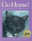 Go Home!: The True Story of James the Cat