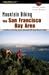 Book Mountain Biking the San Francisco Bay Area: A Guide to the Bay Area's Greatest Off-Road Bicycle Rides (Regional Mountain Biking Series)