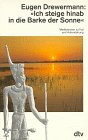 Ich steige hinab in die Barke der Sonne - Eugen Drewermann