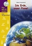 Das will ich wissen. Die Erde, unser Planet. Erste Sachgeschichten - Rainer Crummenerl