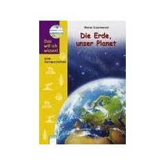 Das will ich wissen. Die Erde, unser Planet. Erste Sachgeschichten