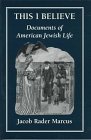 This I Believe: Documents of American Jewish Life