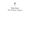 The villains' opera : after The Beggar's Opera by John Gay