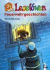Lesel&ouml;wen Feuerwehrgeschichten - Bernd Schreiber