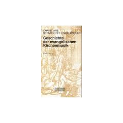 Geschichte der evangelischen Kirchenmusik (2 B�nde)