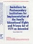 Guidelines for Postsecondary Institutions for Implementation of the Family Educational Rights and Privacy Act of 1974, As Amended: Prepared by the ... Educational Rights and Privacy Act of 1974