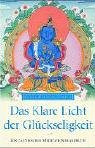 Das klare Licht der Gl�ckseligkeit: Die Praxis des Mahamudras im Vajrayana-Buddhismus - Geshe Kelsang Gyatso