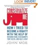 Conservatize Me:  I Tried to Become a Righty with the Help of Richard Nixon, Ann Coulter, Toby Keith, and Beef Jerky