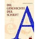 Die Geschichte der Schrift.