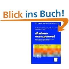 Markenmanagement: Identit�tsorientierte Markenf�hrung und praktische Umsetzung. Mit Best Practice-Fallstudien