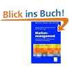 Markenmanagement: Identit�tsorientierte Markenf�hrung und praktische Umsetzung. Mit Best-Practice- Fallstudien