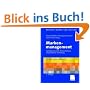 Markenmanagement: Identit�tsorientierte Markenf�hrung und praktische Umsetzung. Mit Best-Practice- Fallstudien