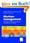 Markenmanagement: Identit�tsorientierte Markenf�hrung und praktische Umsetzung. Mit Best Practice-Fallstudien