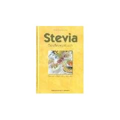 Stevia. Das Rezeptbuch