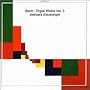 Bach: Organ Works, Vol. 5