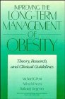 Improving the Long-Term Management of Obesity: Theory, Research, and Clinical Guidelines, by Michael G. Perri, Arthur M. Nezu, Barbara J.
