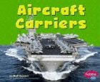 Aircraft Carriers (Pebble Plus)