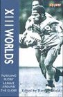 XIII worlds : pursuing rugby league around the globe