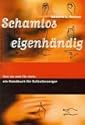 Schamlos eigenhändig. Sex an und für sich: ein Handbuch für Selbstbesorger