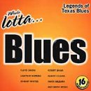 CD-Charts  Search : Whole Lotta Blues: Legends of Texas Blues