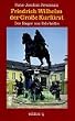 Friedrich Wilhelm der Gro�e Kurf�rst: Der Sieger von Fehrbellin