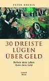 30 Dreiste L�gen �ber Geld: Befreie dein Leben - Rette dein Geld