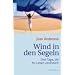 Wind in den Segeln: Drei Tage, die Ihr Leben ver�ndern