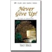 Never Give Up!: The Fruit of Longsuffering (Plain and Simple)